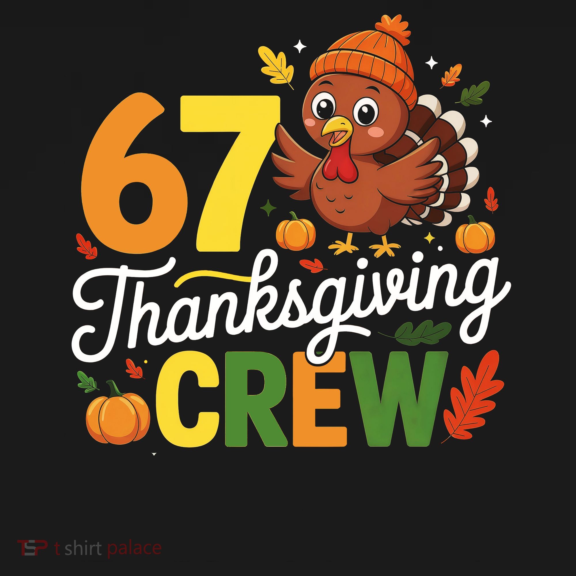 Family Matching 67 Thanksgiving Crew Cute Turkey Sweatshirt