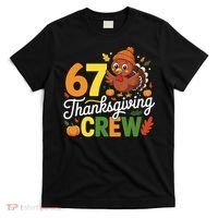 Family Matching 67 Thanksgiving Crew Cute Turkey T-Shirt thumb 0