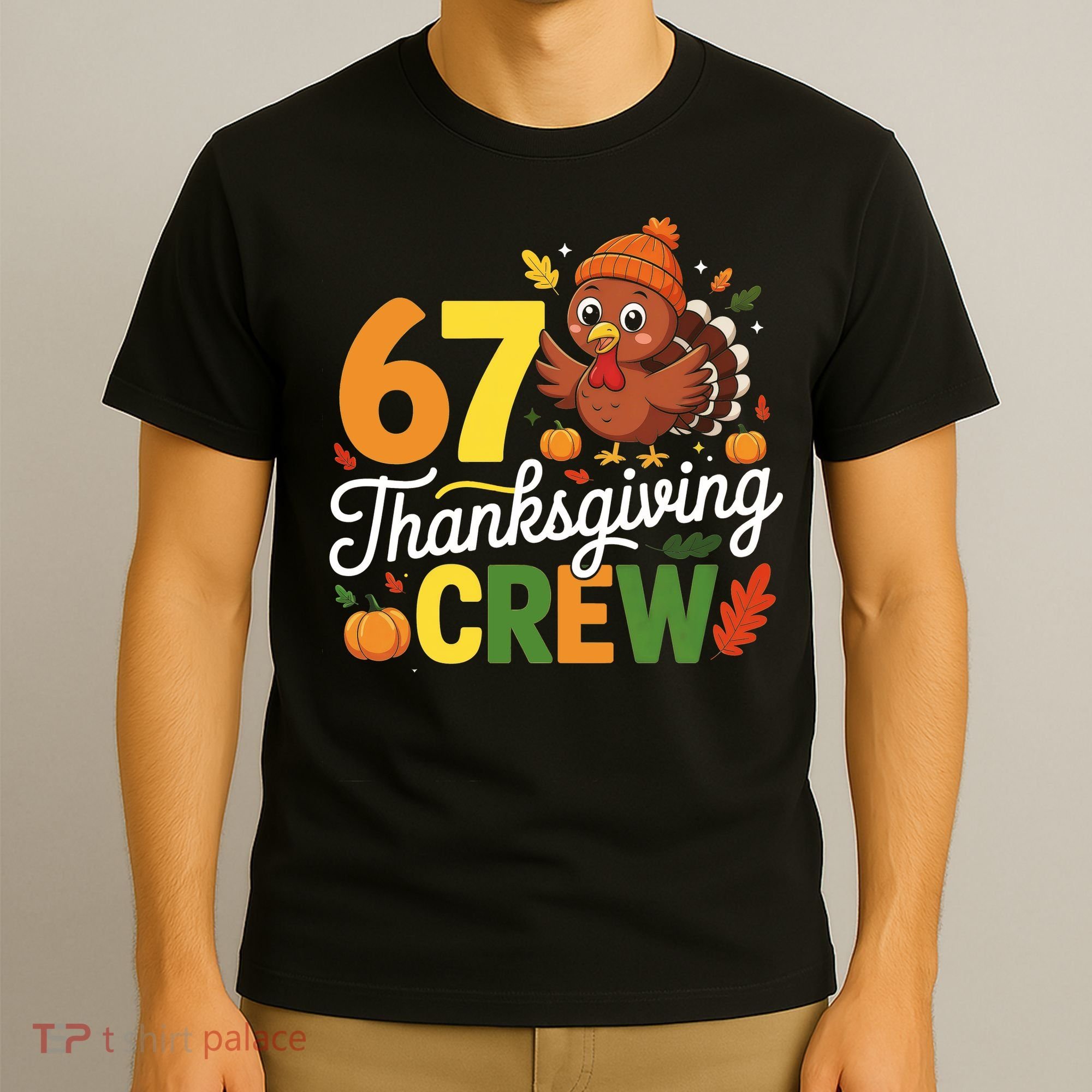 Family Matching 67 Thanksgiving Crew Cute Turkey T-Shirt