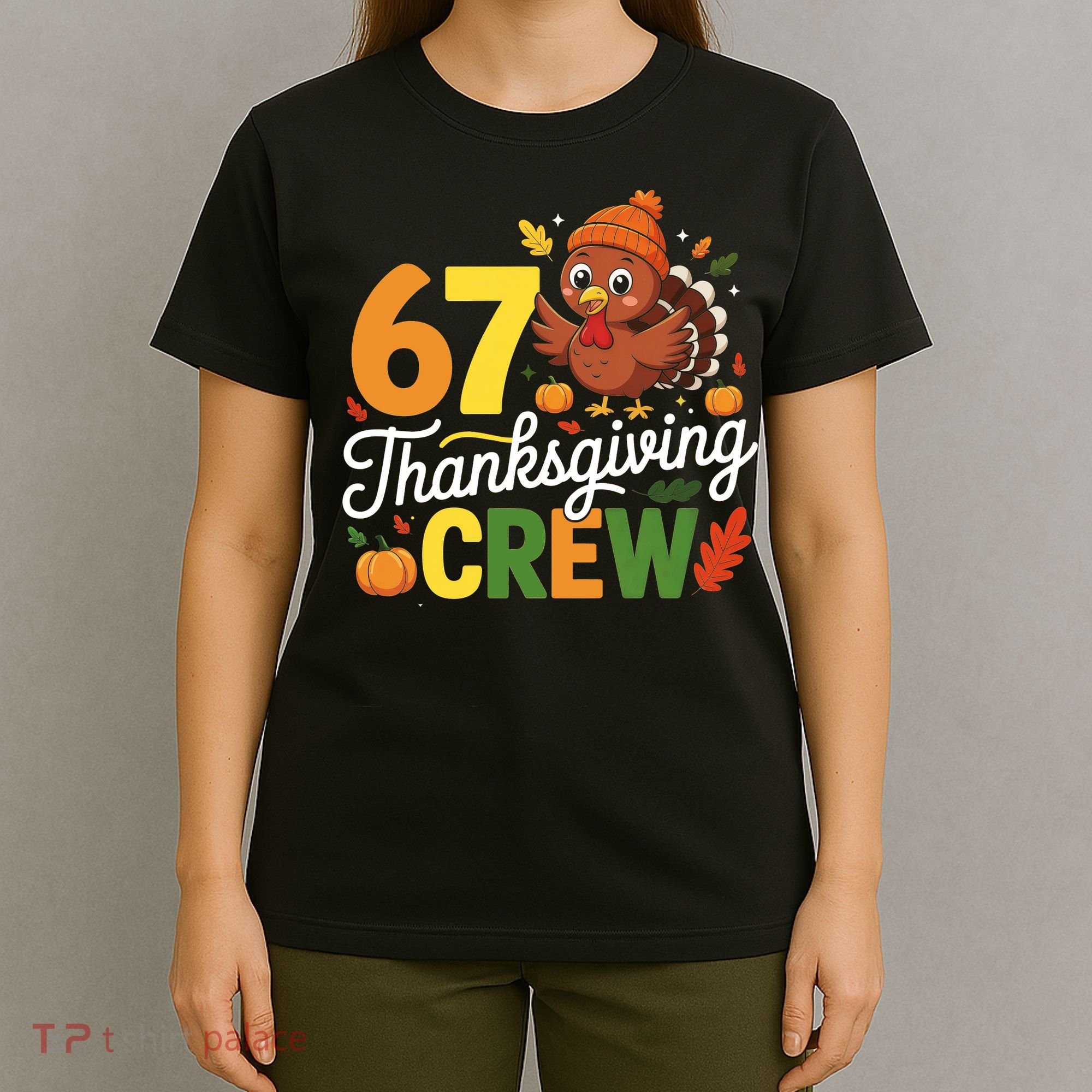 Family Matching 67 Thanksgiving Crew Cute Turkey T-Shirt