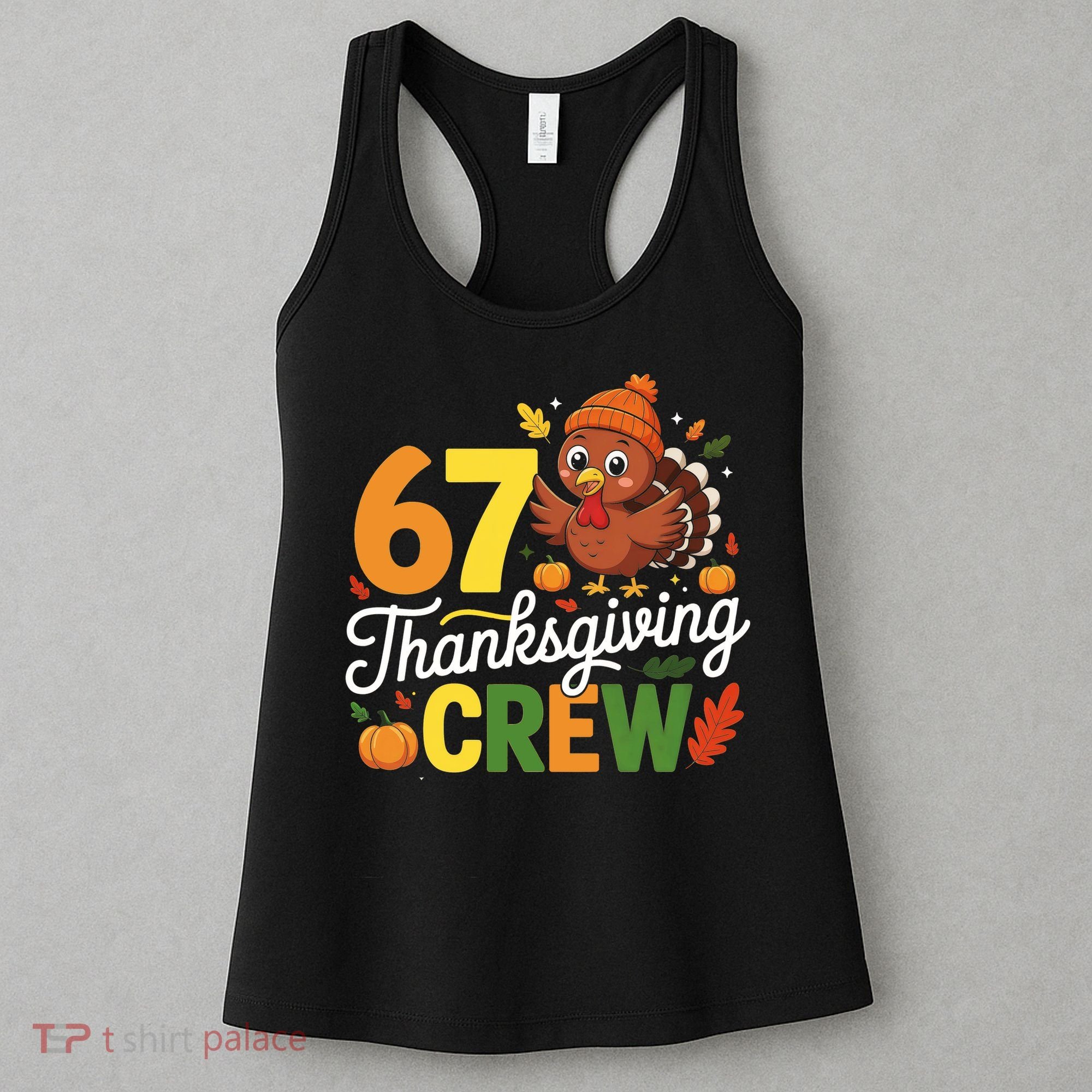 Family Matching 67 Thanksgiving Crew Cute Turkey Women's Tank Top