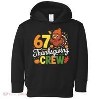 Family Matching 67 Thanksgiving Crew Cute Turkey Toddler Hoodie thumb 0