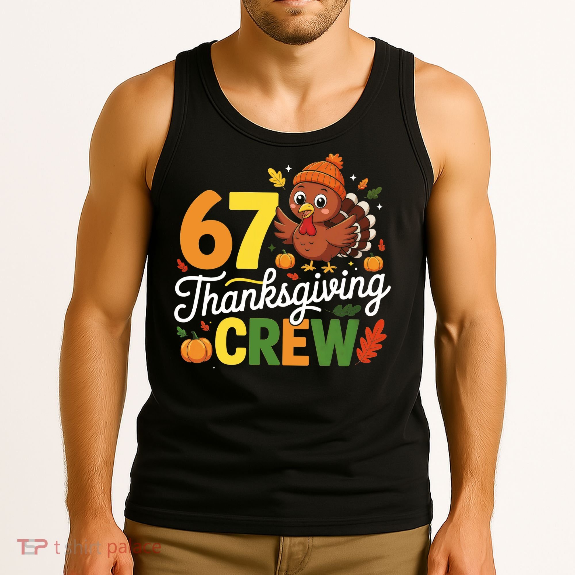 Family Matching 67 Thanksgiving Crew Cute Turkey Tank Top