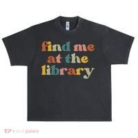 Find Me At The Library Shirt Book Lover School Librarian Groovy Urban Oversized Heavyweight T-Shirt thumb 0