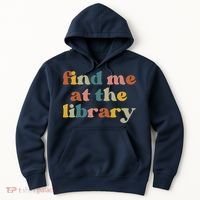 Find Me At The Library Shirt Book Lover School Librarian Groovy Hoodie thumb 0
