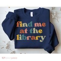 Find Me At The Library Shirt Book Lover School Librarian Groovy Sweatshirt thumb 2