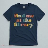 Find Me At The Library Shirt Book Lover School Librarian Groovy T-Shirt thumb 5