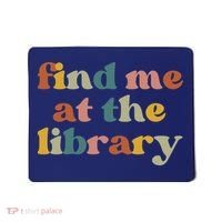 Find Me At The Library Shirt Book Lover School Librarian Groovy Mousepad thumb 0