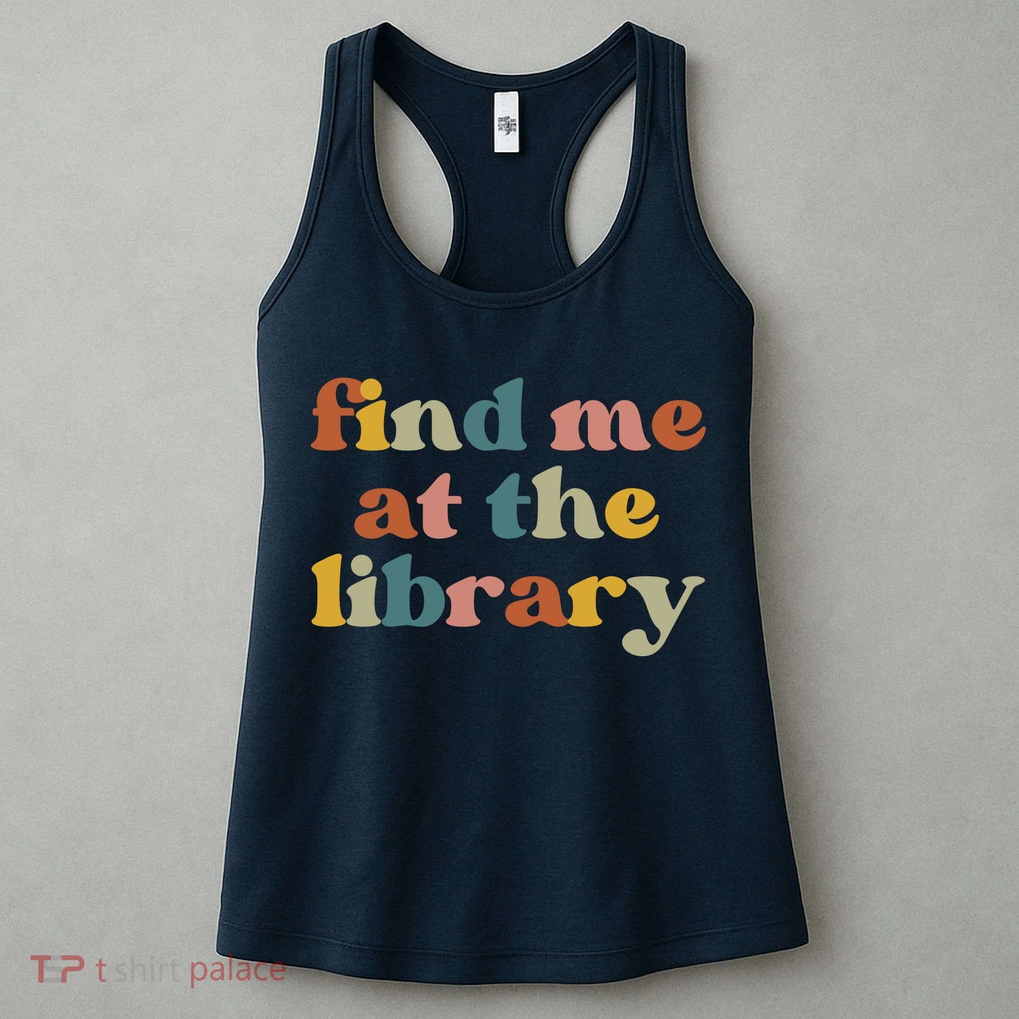 Find Me At The Library Shirt Book Lover School Librarian Groovy Women's Tank Top