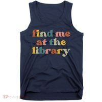 Find Me At The Library Shirt Book Lover School Librarian Groovy Tank Top thumb 0