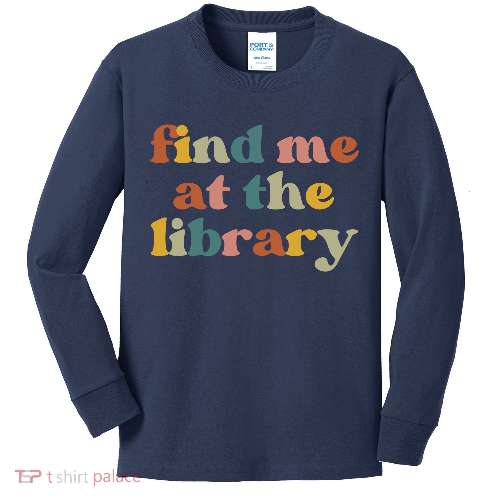 Find Me At The Library Shirt Book Lover School Librarian Groovy Kids Long Sleeve Shirt