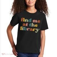 Find Me At The Library Shirt Book Lover School Librarian Groovy Kids T-Shirt thumb 2
