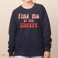 Find Me At The Library Women's Sweatshirt thumb 0