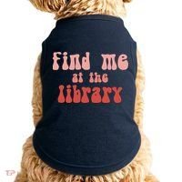 Find Me At The Library Doggie Tank thumb 0