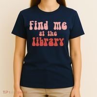 Find Me At The Library T-Shirt thumb 4