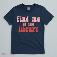 Find Me At The Library T-Shirt thumb 5