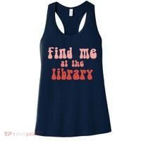 Find Me At The Library Women's Tank Top thumb 0