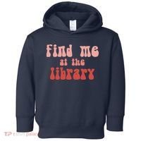Find Me At The Library Toddler Hoodie thumb 0