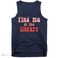 Find Me At The Library Tank Top thumb 0