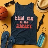 Find Me At The Library Tank Top thumb 4