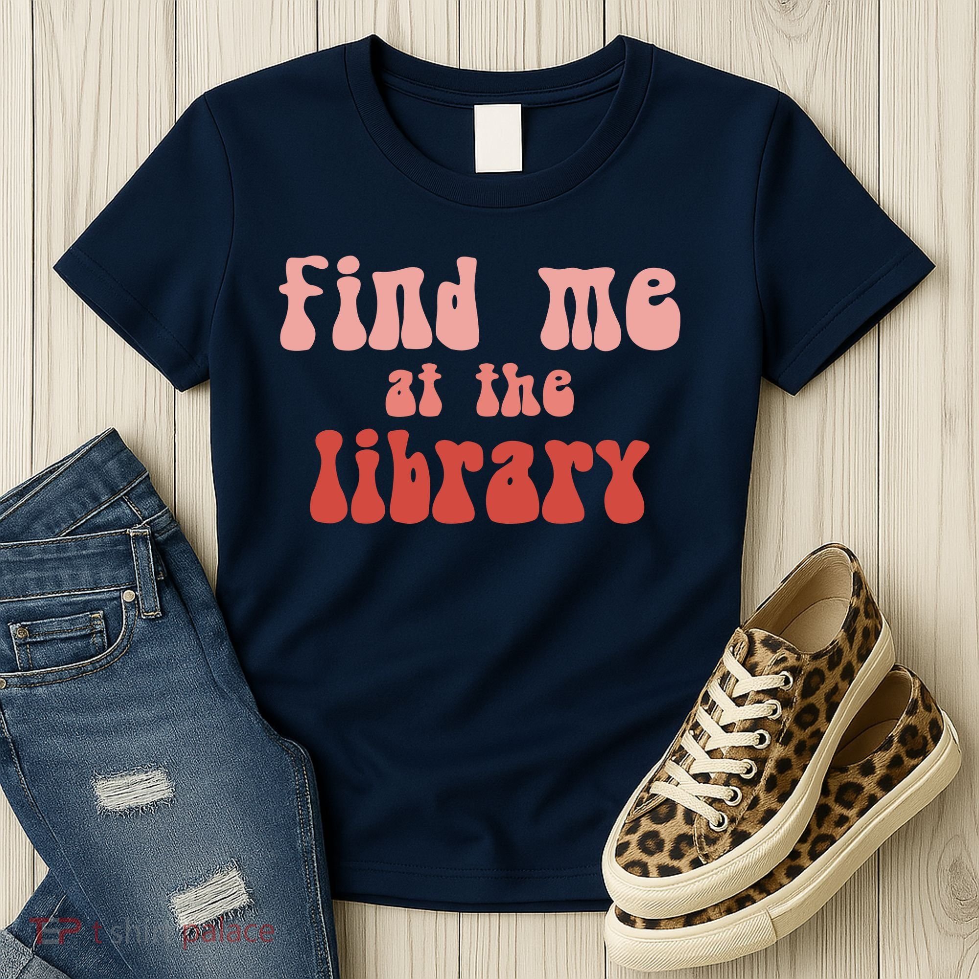 Find Me At The Library Women's T-Shirt