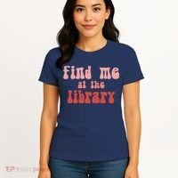 Find Me At The Library Women's T-Shirt thumb 4
