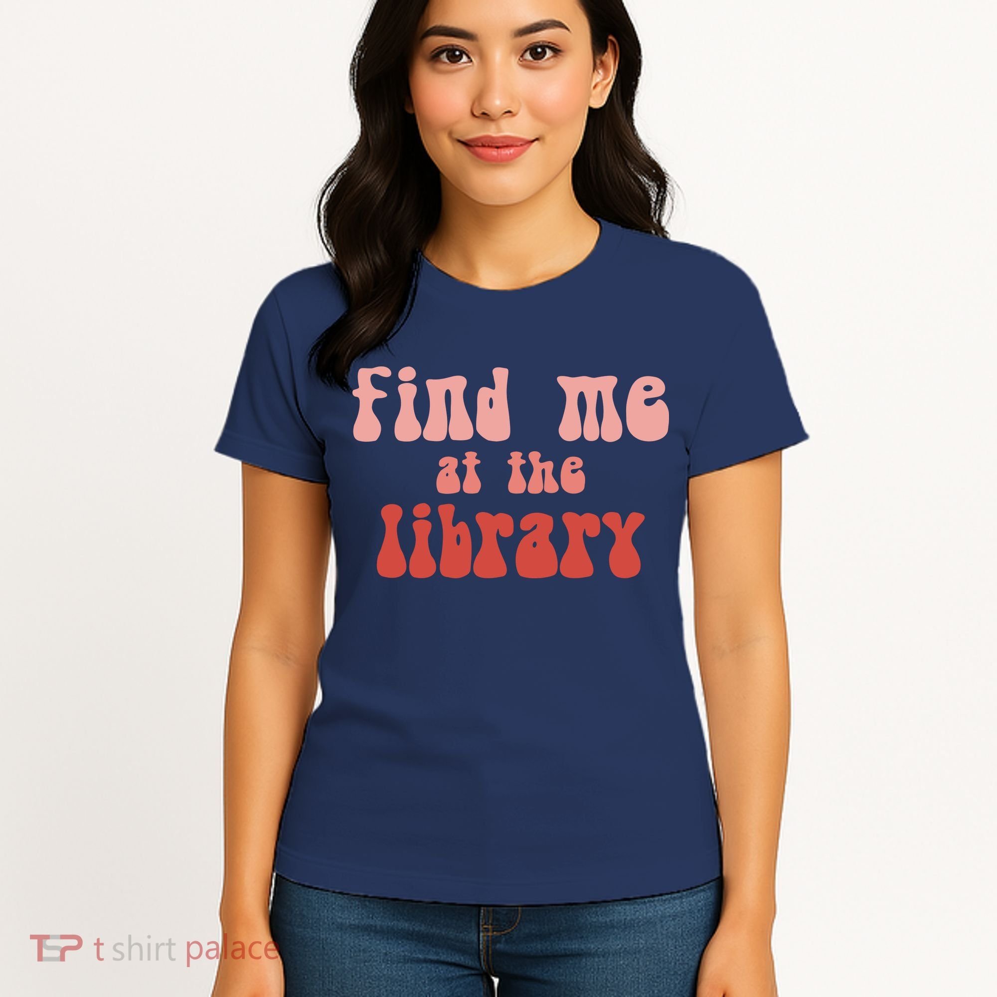 Find Me At The Library Women's T-Shirt