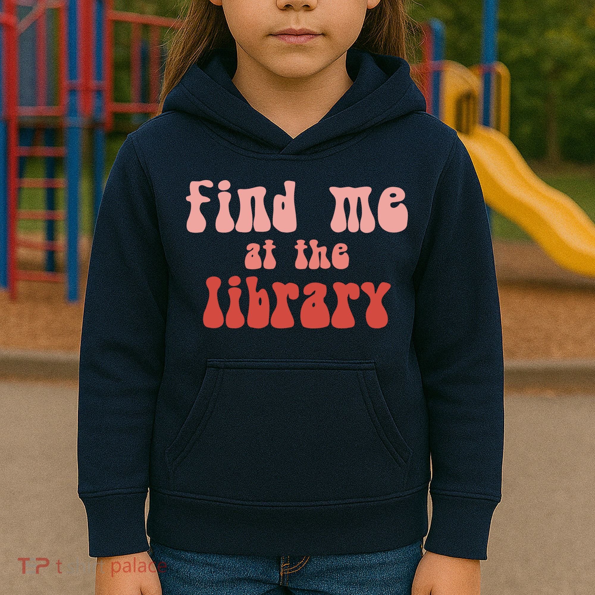 Find Me At The Library Kids Hoodie