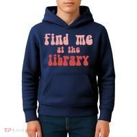Find Me At The Library Kids Hoodie thumb 4