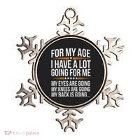For My Age I Have A Lot Going For Me Funny Senior Humor Ornament thumb 0