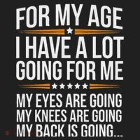 For My Age I Have A Lot Going For Me Funny Senior Humor Hat thumb 2
