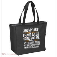 For My Age I Have A Lot Going For Me Funny Senior Humor Tote Bag thumb 2