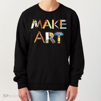 Funny Make Art For Art Class Teacher Student Painter Artist Women's Sweatshirt thumb 0