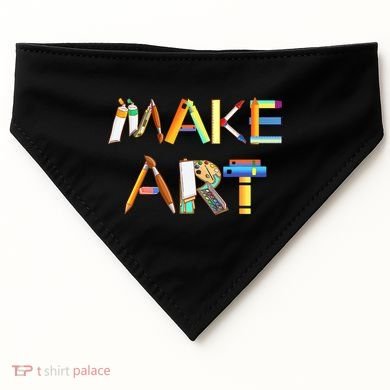 Funny Make Art For Art Class Teacher Student Painter Artist USA-Made Doggie Bandana