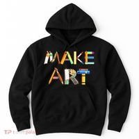 Funny Make Art For Art Class Teacher Student Painter Artist Hoodie thumb 0
