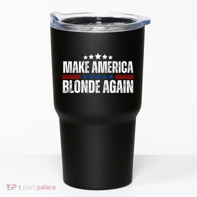 Funny Make America Blonde Again Tumbler
