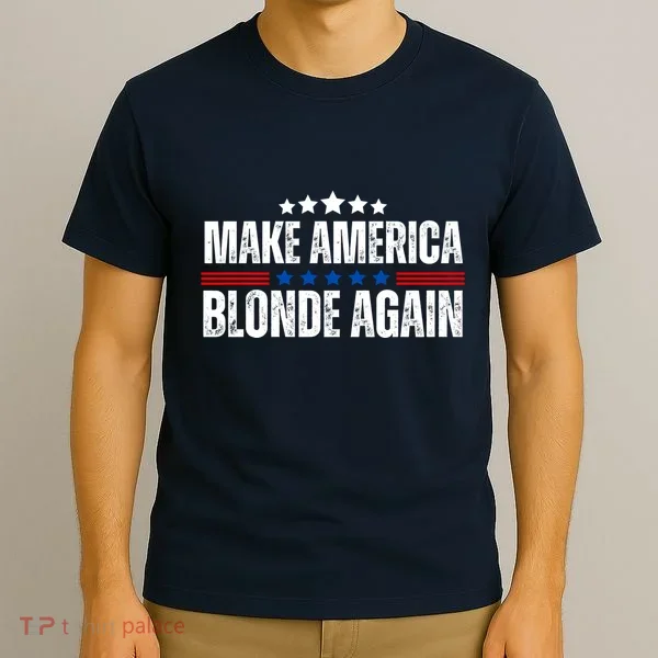 Funny Make America Blonde Again T-Shirt