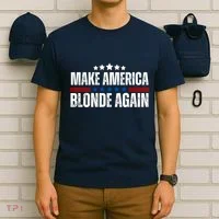 Funny Make America Blonde Again T-Shirt thumb 6