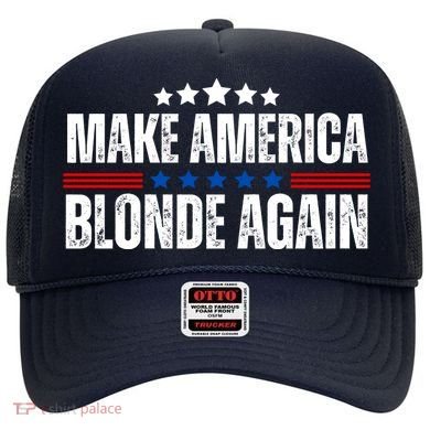 Funny Make America Blonde Again Hat