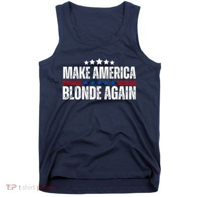 Funny Make America Blonde Again Tank Top