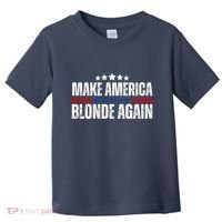 Funny Make America Blonde Again Toddler T-Shirt thumb 0