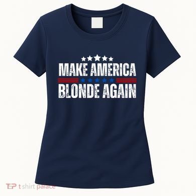 Funny Make America Blonde Again Women's T-Shirt
