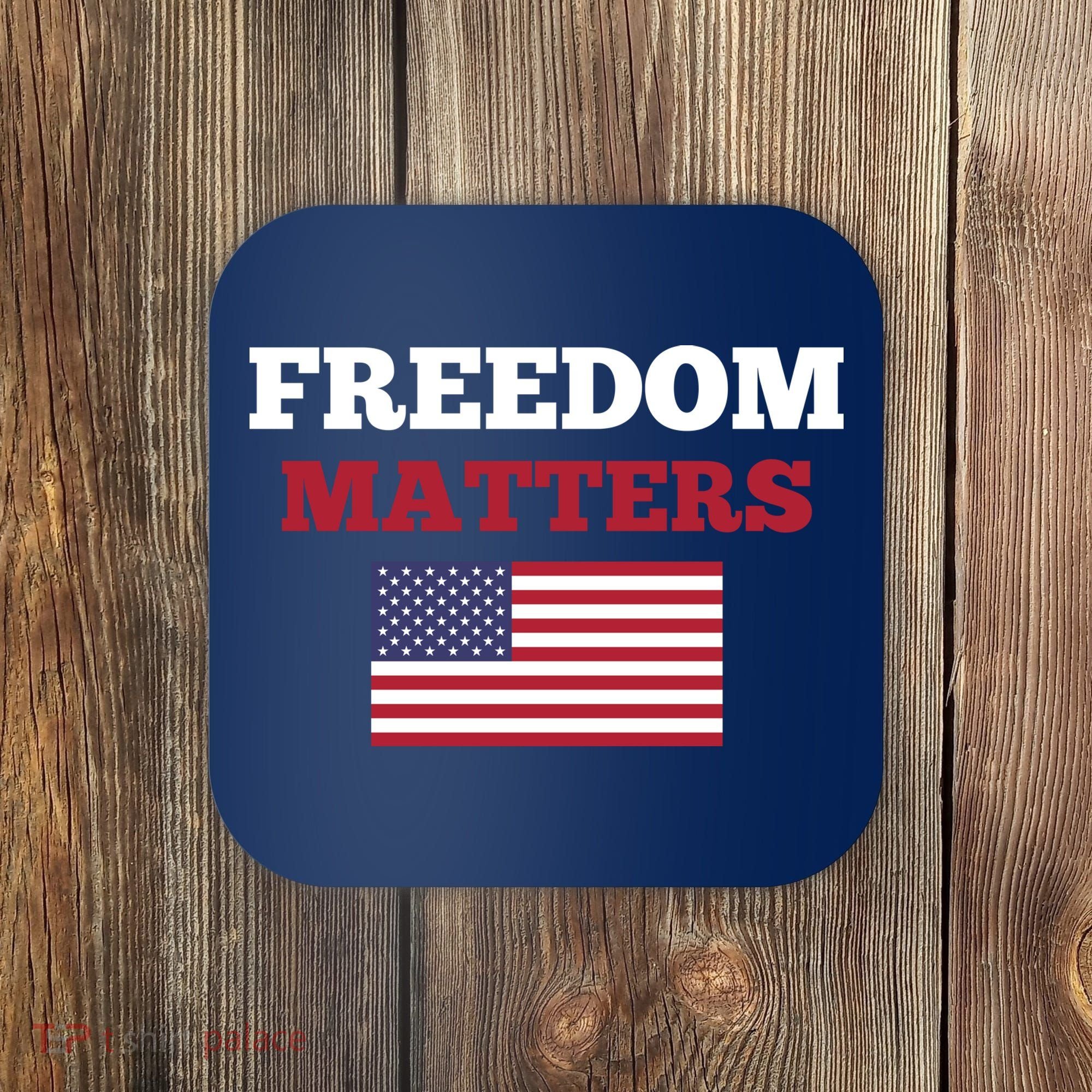 Freedom Matters Coaster