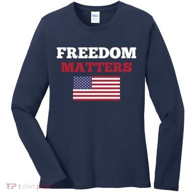 Freedom Matters Women's Long Sleeve Shirt