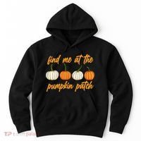 Find Me At The Pumpkin Patch Cute Hoodie thumb 0