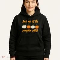 Find Me At The Pumpkin Patch Cute Hoodie thumb 5