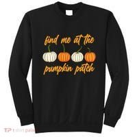 Find Me At The Pumpkin Patch Cute Sweatshirt thumb 0