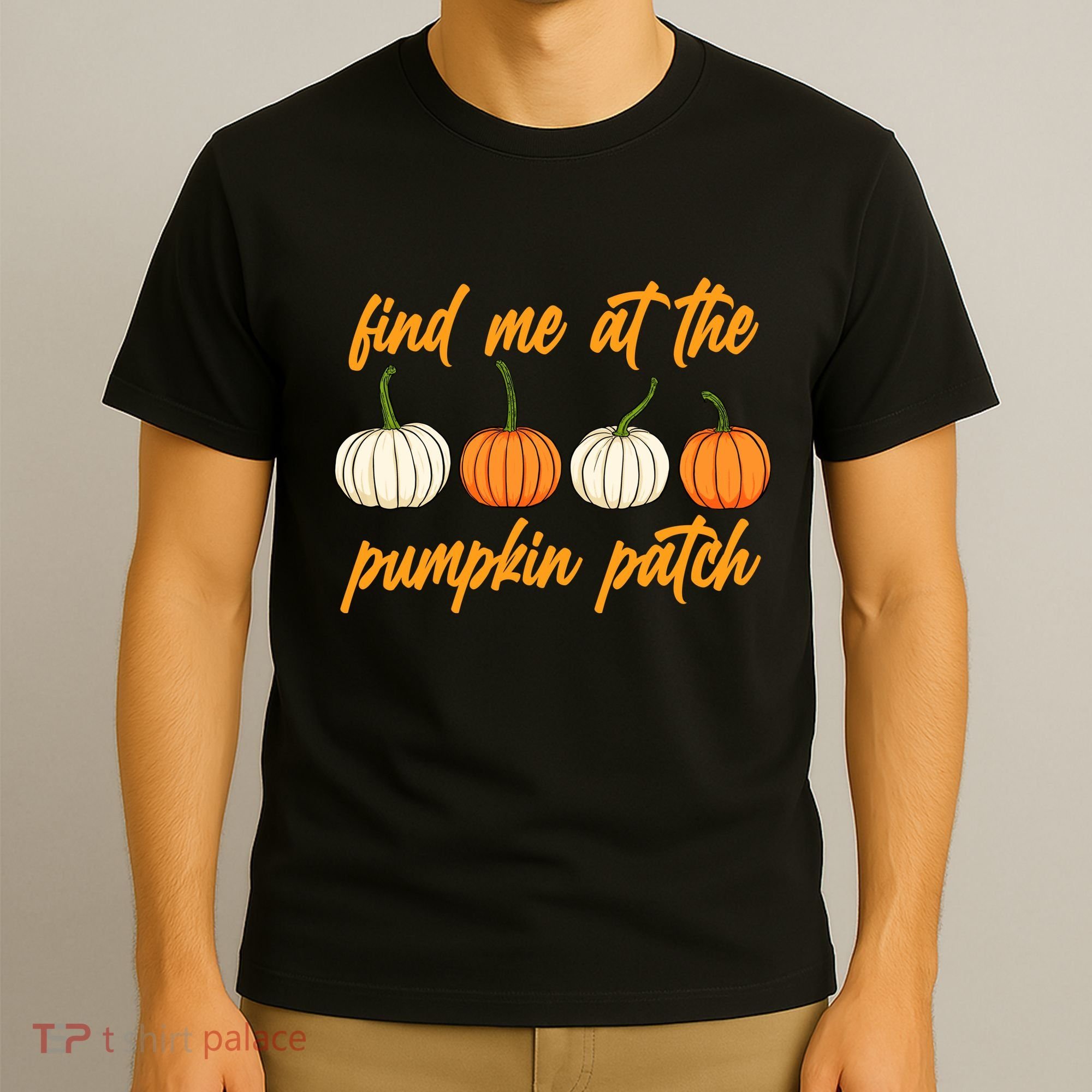 Find Me At The Pumpkin Patch Cute T-Shirt