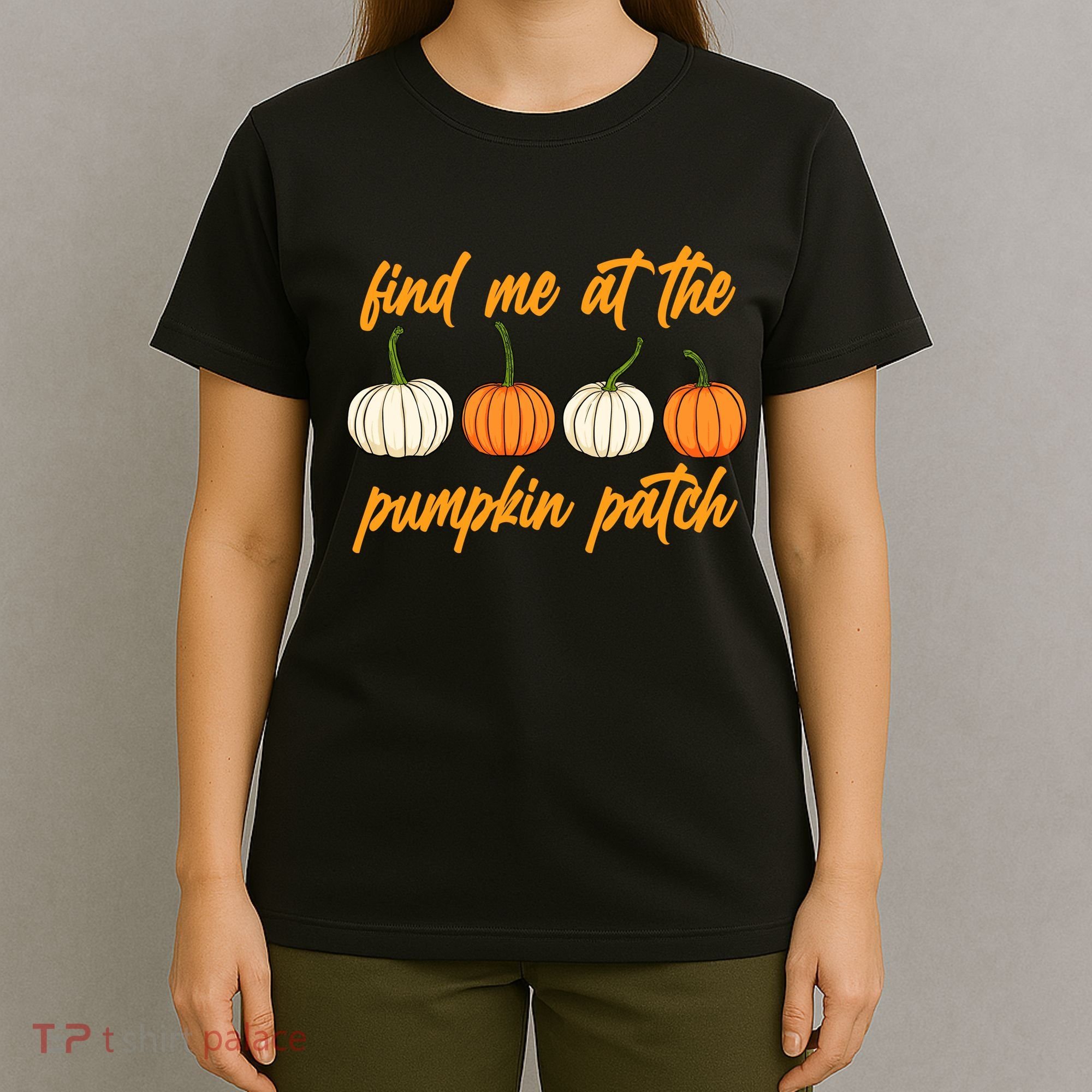 Find Me At The Pumpkin Patch Cute T-Shirt