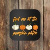 Find Me At The Pumpkin Patch Cute Coaster thumb 0
